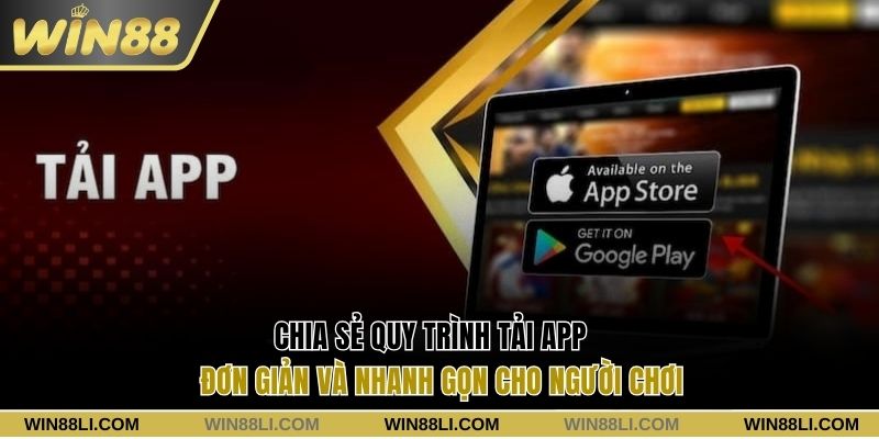 Chia sẻ quy trình tải app được quan tâm