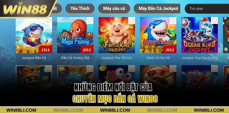 Những điểm nổi bật của chuyên mục bắn cá Win88