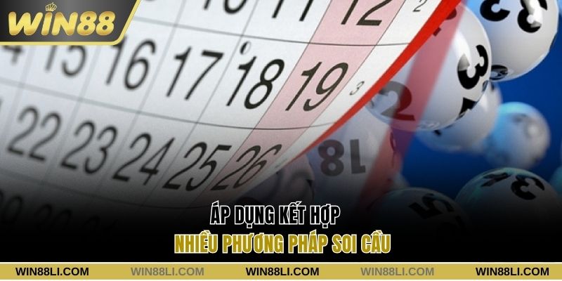 Áp dụng tối đa kết hợp nhiều phương pháp soi cầu