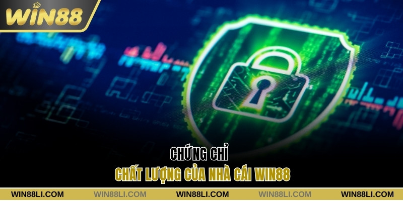 Chứng chỉ chất lượng của nhà cái Win88
