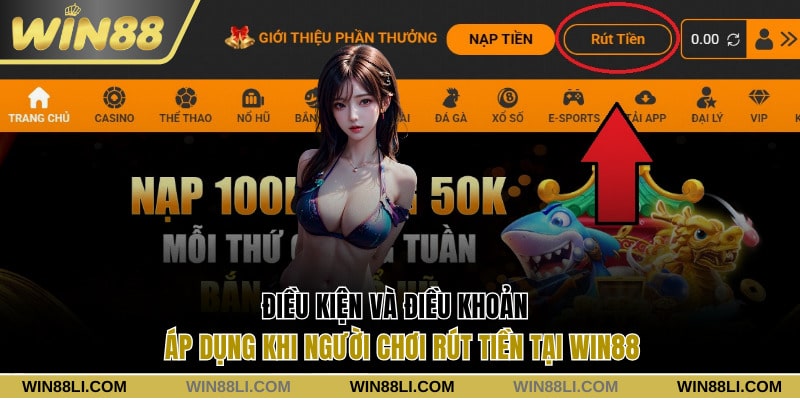 Điều kiện cần có khi muốn rút tiền Win88