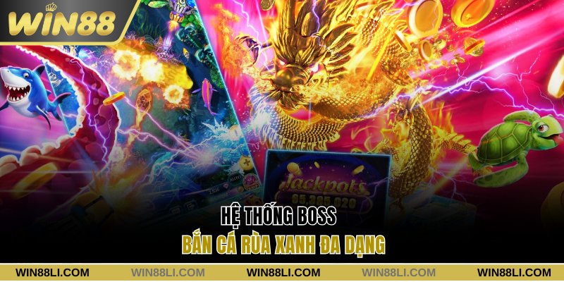 Hệ thống boss bắn cá Rùa xanh đa dạng
