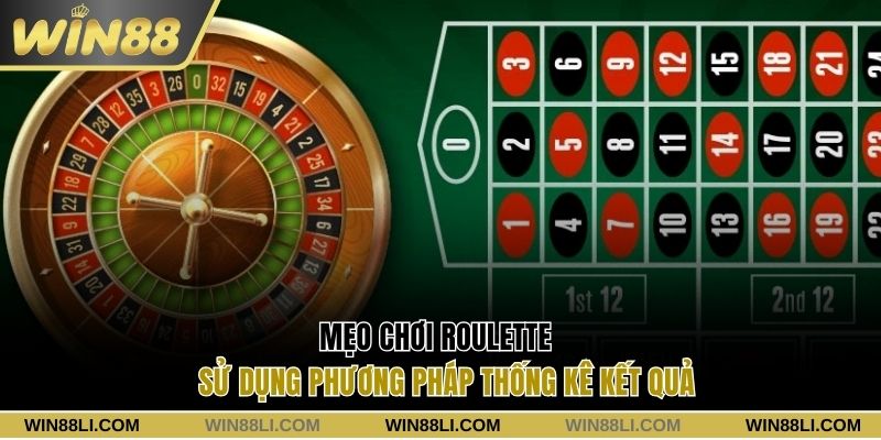 Mẹo chơi Roulette sử dụng phương pháp thống kê kết quả