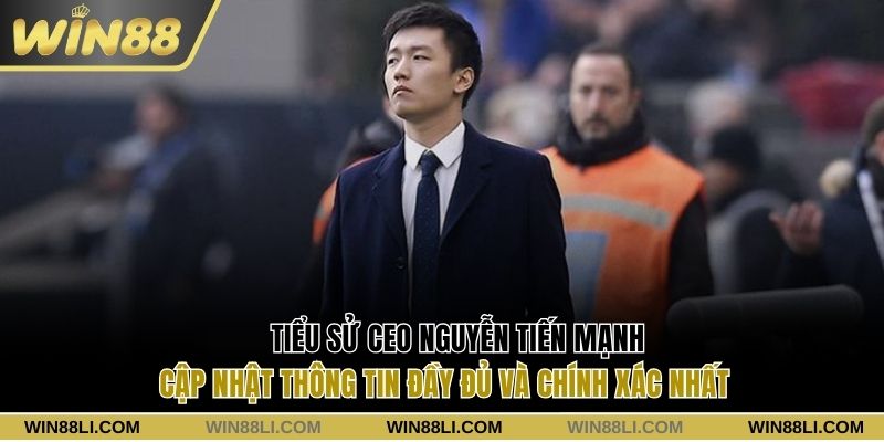 Tiểu sử CEO Nguyễn Tiến Mạnh