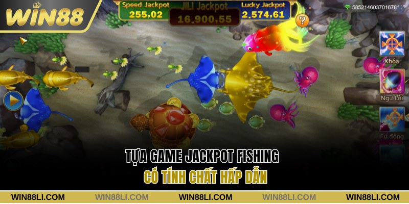 Tựa game Jackpot Fishing có tính chất hấp dẫn