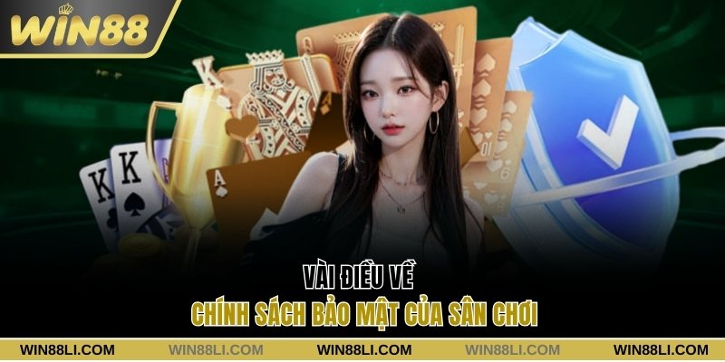 Vài điều về chính sách bảo mật của sân chơi